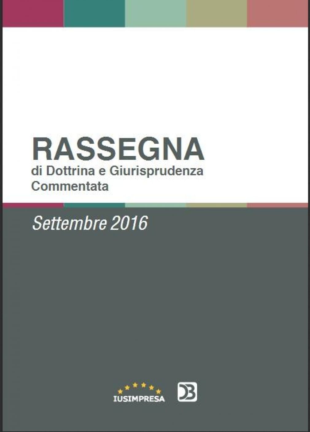Rassegna di Dottrina e Giurisprudenza Commentata - Settembre 2016.