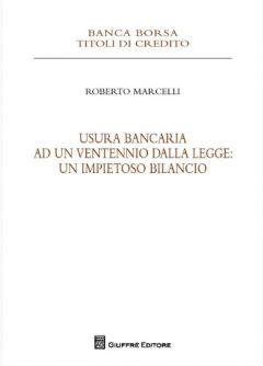 R. Marcelli, Usura bancaria ad un ventennio dalla legge: un impietoso bilancio