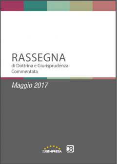 Rassegna di Dottrina e Giurisprudenza commentata - Maggio 2017