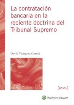 La contratación bancaria en la reciente doctrina del Tribunal Supremo