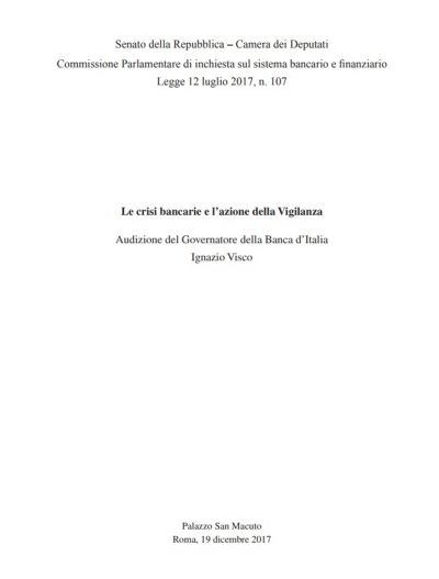 L’audizione del Governatore Visco avanti la Commissione parlamentare di inchiesta sul sistema bancario e finanziario - 19 dicembre 2017